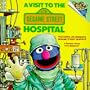 A Visit to the Sesame Street Hospital (Pictureback(R))