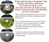 The Rich Mans How To Earn Extra Money, Inner Game and Accounting & Finance for Unicycles Web Biz 3 CD Course