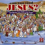 Can You Find Jesus?: Introducing Your Child to the Gospel (Search & Learn Book)