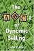 Book The ABC's of Dynamic Selling: A selling philosophy to differentiate you from the pack and make you Number One