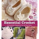 Essential Crochet: Create 30 Irresistible Projects with a Few Basic Stitches