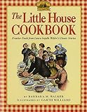 The Little House Cookbook: Frontier Foods from Laura Ingalls Wilder's Classic Stories