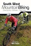 South West Mountain Biking: Quantocks, Exmoor, Dartmoor Trail Guide