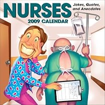 Nurses: Jokes, Quotes, and Anecdotes: 2009 Day-to-Day Calendar