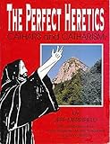 The perfect heretics