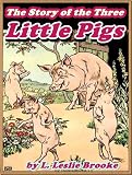 THE STORY OF THE THREE LITTLE PIGS: Picture Books for Kids :(A Beautiful Illustrated Children's Picture Book by age 3-7; Perfect Bedtime Story)(Annotated & Free Audio-Book Link)