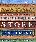 The lost city of Stoke-on-Trent