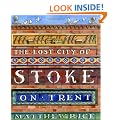 The Lost City of Stoke-on-Trent