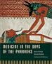 Medicine in the Days of the Pharaohs