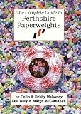 The Complete Guide to Perthshire Paperweights