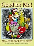 Good for Me!: All About Food in 32 Bites (A Brown Paper School Book)