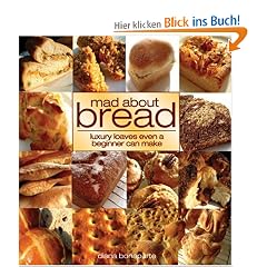 Mad about Bread: An Absolute Beginner Can Do Breadstuff