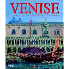 Venise : Une cit�e, une r�publique, un Empire