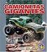 Camionetas Gigantes/Monster Trucks (Libros Para Avanzar - Potencia En Movimiento /Pull Ahead Books - Mighty Movers)