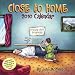 Close to Home: 2010 Day-to-Day Calendar (Day to Day Calendar)