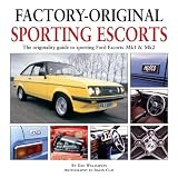 Factory Original Sporting Escorts: The Originality Guide To Sporting Ford Escorts Mk1 & Mk2
