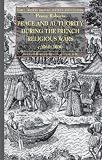 Peace and authority during the French religious wars c.1560-1600