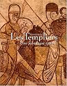 Les Templiers : Une fabuleuse épopée