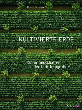 City Travel Guides Discounted  Bücher : Kultivierte Erde . Kulturlandschaften aus der Luft fotografiert