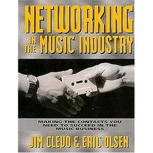 【クリックで詳細表示】Networking in the Music Industry： How to Open the Doors to Success in the Music Business [ペーパーバック]