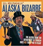Mr. Whitekeys' Alaska Bizarre: Direct from the Whale Fat Follies Revue