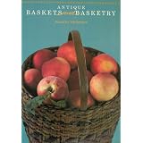 Antique Baskets and Basketry by Frances Thompson-Johnson