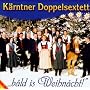 ...Bald Is Weihnacht! von K�rntner Doppelsextett