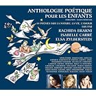 Anthologie Poetique Pour Les Enfants: 58 Poemes Sur La Nature, La Vie, L'Amour by Isabelle Carre, Rachida Brakni, and Elsa Zylberstein