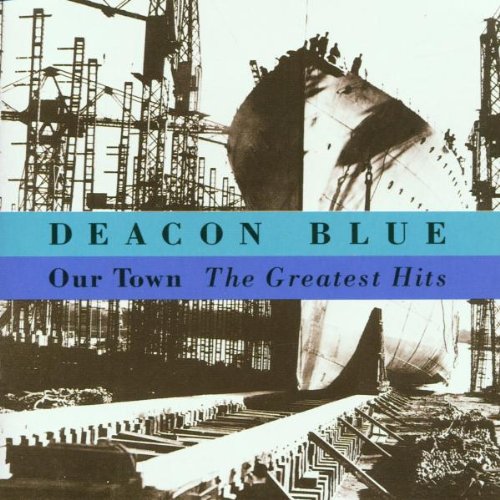 Deacon Blue - Our Town - Greatest Hits - Zortam Music
