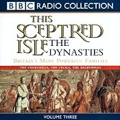 This Sceptred Isle: The Dynasties, Volume 3 | [Christopher Lee]