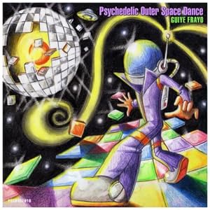 Guiyefrayo -  Psychedelic Outer Space Dance