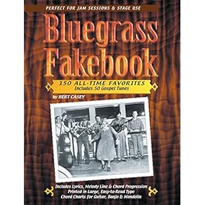 Bluegrass Fakebook 150 All Time Favorites Includes 50 Gospel Tunes for Guitar Banjo & Mandolin