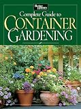 Better homes and gardens complete guide to container gardening
