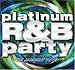 Platinum R B Party