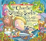 Cover of Sir Charlie Stinky Socks and the Really Big Adventure by Kristina Stephenson 1405228032