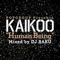 POPGROUP PRESENTS KAIKOO "HUMAN BEING"
