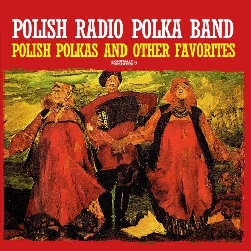 Polish Polkas And Other Favorites (Digitally Remastered)