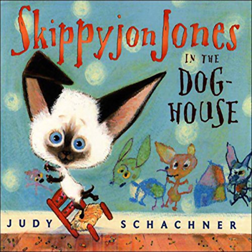 Skippyjon Jones in the Dog-House Skippyjon Jones in the Dog-House