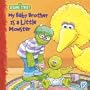 My Baby Brother Is a Little Monster (Sesame Street)