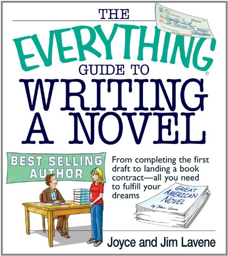 The Everything Guide To Writing A Novel: From completing the first draft to landing a book contract--all you need to fulfill your dreams (Everything®)