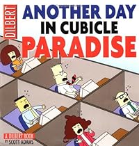 Another Day In Cubicle Paradise: A Dilbert Book Another Day In Cubicle Paradise: A Dilbert Book