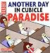 Another Day In Cubicle Paradise: A Dilbert Book