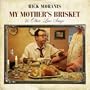 My Mother's Brisket & Other Love Songs