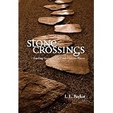 Stone Crossings: Finding Grace in Hard and Hidden Places