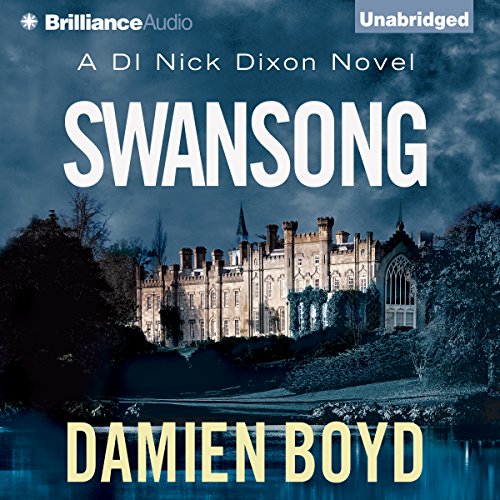 Swansong: DI Nick Dixon, Book 4
