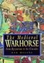 Medieval Warhorse From Byzantium to The