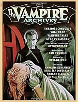 The Vampire Archives: The Most Complete Volume of Vampire Tales Ever Published