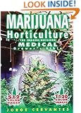 Marijuana Horticulture: The Indoor/Outdoor Medical Grower's Bible