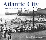 Atlantic City Then and Now (Then & Now Thunder Bay)