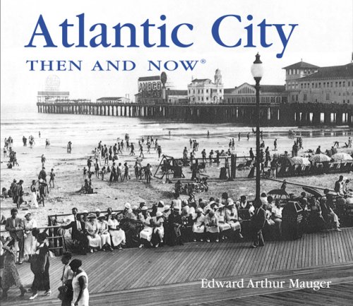 Atlantic City Then and Now (Then & Now Thunder Bay)